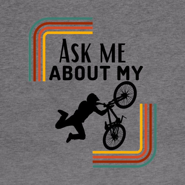 Ask Me About My Bike Funny Cycling Mountain biking Gift by Grun illustration 